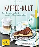 Kaffee-Kult: Das Beste zu und mit unserem...